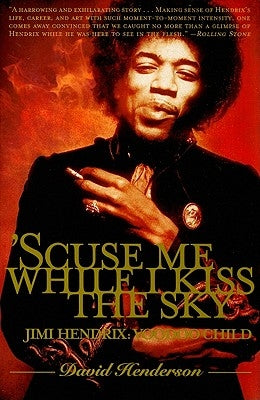 'Scuse Me While I Kiss the Sky: Jimi Hendrix: Voodoo Child - Paperback | Diverse Reads