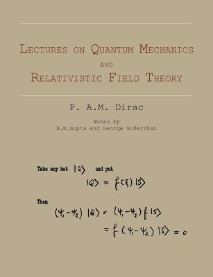 Lectures on Quantum Mechanics and Relativistic Field Theory - Paperback | Diverse Reads