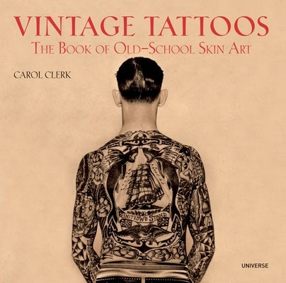 Vintage Tattoos: The Book of Old-School Skin Art - Paperback | Diverse Reads