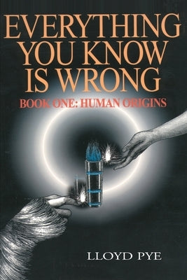 Everything You Know is Wrong: Book 1: Human Origins - Paperback | Diverse Reads