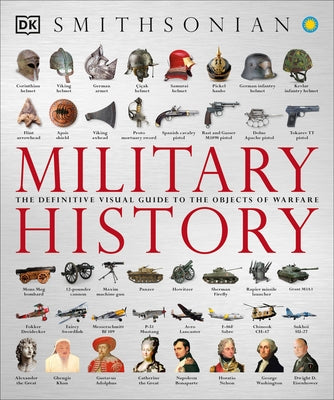 Military History: The Definitive Visual Guide to the Objects of Warfare - Paperback | Diverse Reads