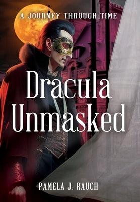 Dracula Unmasked: A Journey Through Time - Hardcover | Diverse Reads