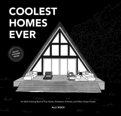 Coolest Homes Ever (Mini): An Adult Coloring Book of Tiny Homes, Airstreams, A-Frames, and Other Unique Houses - Paperback | Diverse Reads