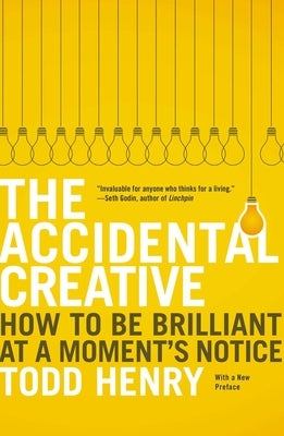 The Accidental Creative: How to Be Brilliant at a Moment's Notice - Paperback | Diverse Reads