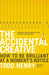 The Accidental Creative: How to Be Brilliant at a Moment's Notice - Paperback | Diverse Reads