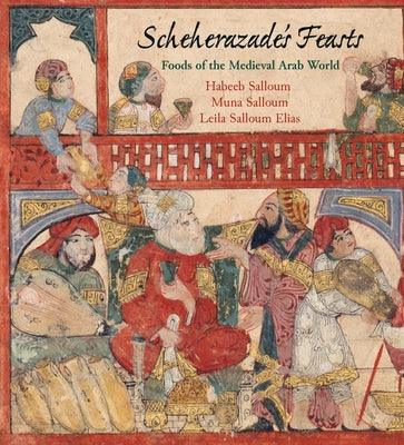 Scheherazade's Feasts: Foods of the Medieval Arab World - Paperback