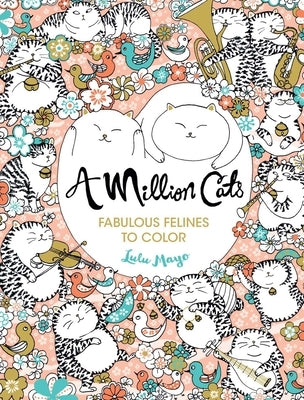 A Million Cats: Fabulous Felines to Color Volume 1 - Paperback | Diverse Reads