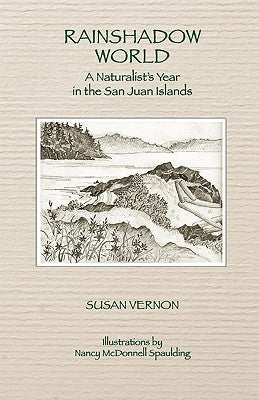 Rainshadow World: A Naturalist's Year in the San Juan Islands - Paperback | Diverse Reads