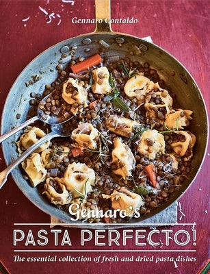 Gennaro's Pasta Perfecto!: The Essential Collection of Fresh and Dried Pasta Dishes - Hardcover | Diverse Reads
