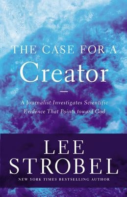 The Case for a Creator: A Journalist Investigates Scientific Evidence That Points Toward God - Paperback | Diverse Reads