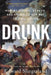Drunk: How We Sipped, Danced, and Stumbled Our Way to Civilization - Paperback | Diverse Reads