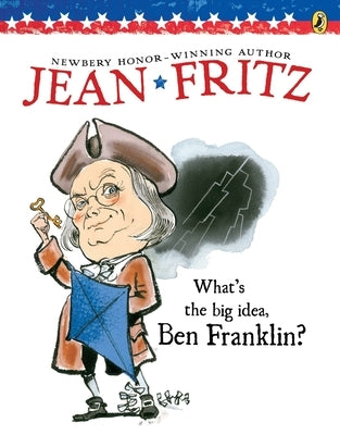 What's the Big Idea, Ben Franklin? - Paperback | Diverse Reads