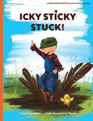 Icky Sticky Stuck!: come join the fun and games on the farm while practicing 'learning to listen' sounds - Paperback | Diverse Reads