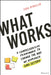 What Works: A Comprehensive Framework to Change the Way We Approach Goal Setting - Hardcover | Diverse Reads