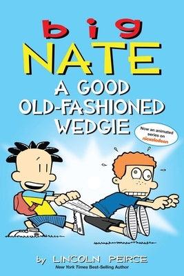 Big Nate: A Good Old-Fashioned Wedgie: Volume 17 - Paperback | Diverse Reads