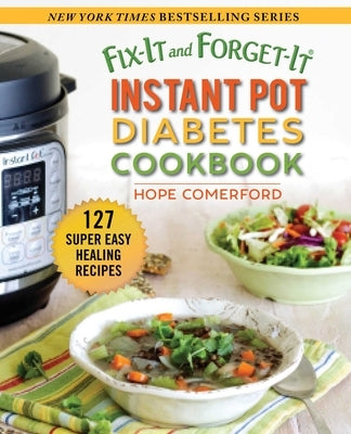 Fix-It and Forget-It Instant Pot Diabetes Cookbook: 127 Super Easy Healing Recipes - Paperback | Diverse Reads