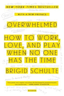 Overwhelmed: How to Work, Love, and Play When No One Has the Time - Paperback | Diverse Reads