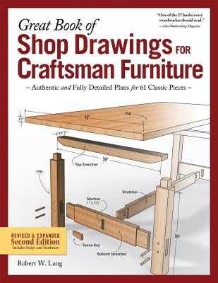 Great Book of Shop Drawings for Craftsman Furniture, Revised & Expanded Second Edition: Authentic and Fully Detailed Plans for 61 Classic Pieces - Hardcover | Diverse Reads
