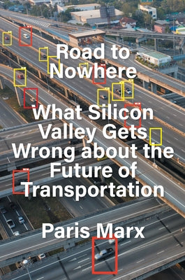 Road to Nowhere: What Silicon Valley Gets Wrong about the Future of Transportation - Hardcover | Diverse Reads