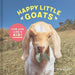 Happy Little Goats: Live Life Like a Kid! (Cute Animal Books, Animal Photo Book, Farm Animal Books) - Hardcover | Diverse Reads