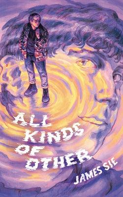 All Kinds of Other - Hardcover | Diverse Reads