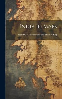 India In Maps - Hardcover | Diverse Reads