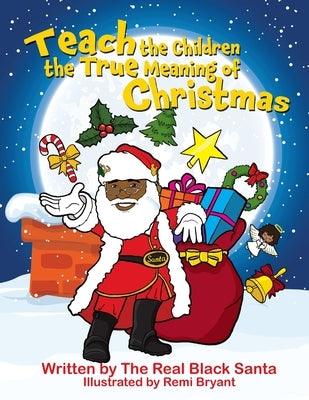 Teach the Children the True Meaning of Christmas - Paperback | Diverse Reads