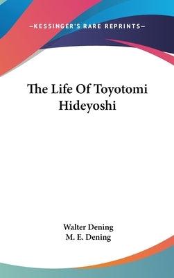 The Life Of Toyotomi Hideyoshi - Hardcover | Diverse Reads