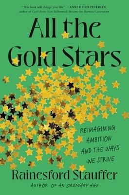 All the Gold Stars: Reimagining Ambition and the Ways We Strive - Hardcover | Diverse Reads