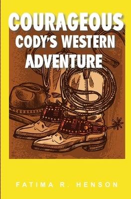 Courageous Cody's Western Adventure - Paperback |  Diverse Reads