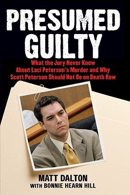Presumed Guilty: What the Jury Never Knew About Laci Peterson's Murder and Why Scott Peterson Should Not Be on Death Row - Paperback | Diverse Reads