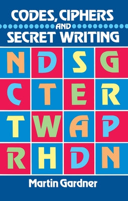 Codes, Ciphers and Secret Writing - Paperback | Diverse Reads