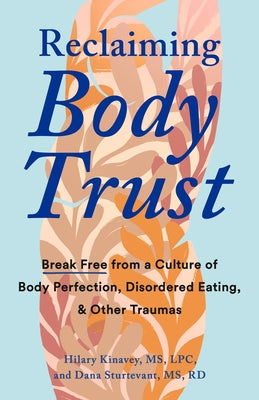 Reclaiming Body Trust: Break Free from a Culture of Body Perfection, Disordered Eating, and Other Traumas - Paperback | Diverse Reads