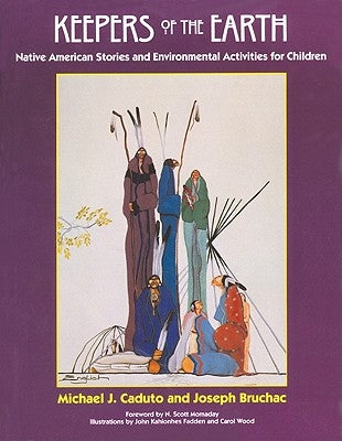 Keepers of the Earth: Native American Stories and Environmental Activities for Children - Paperback | Diverse Reads