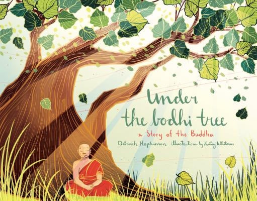 Under the Bodhi Tree: A Story of the Buddha - Hardcover | Diverse Reads