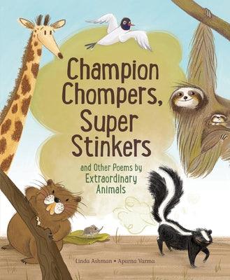 Champion Chompers, Super Stinkers and Other Poems by Extraordinary Animals - Hardcover | Diverse Reads