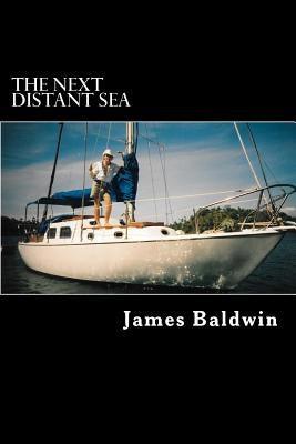 The Next Distant Sea: The 28-foot Sailboat Atom Continues Her Second Circumnavigation - Paperback | Diverse Reads