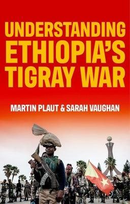 Understanding Ethiopia's Tigray War - Paperback | Diverse Reads