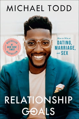 Relationship Goals: How to Win at Dating, Marriage, and Sex - Paperback | Diverse Reads