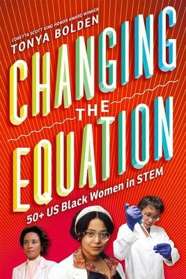 Changing the Equation: 50+ US Black Women in Stem - Hardcover |  Diverse Reads