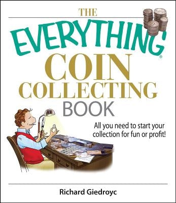 The Everything Coin Collecting Book: All You Need to Start Your Collection And Trade for Profit - Paperback | Diverse Reads
