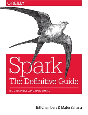 Spark: The Definitive Guide: Big Data Processing Made Simple - Paperback | Diverse Reads