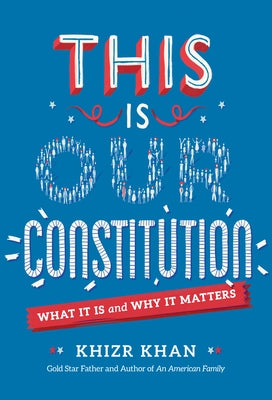 This Is Our Constitution: What It Is and Why It Matters - Paperback | Diverse Reads