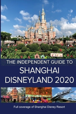 The Independent Guide to Shanghai Disneyland 2020 - Paperback | Diverse Reads