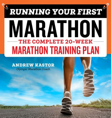 Running Your First Marathon: The Complete 20-Week Marathon Training Plan - Paperback | Diverse Reads