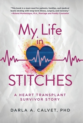 My Life in Stitches: A Heart Transplant Survivor Story - Hardcover | Diverse Reads