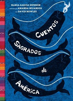 Cuentos Sagrados de América: (The Searinged World Spanish Edition) - Paperback | Diverse Reads