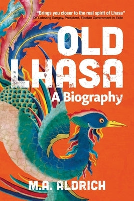 Old Lhasa: A Biography - Paperback | Diverse Reads