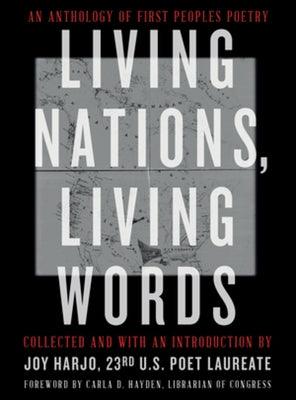 Living Nations, Living Words: An Anthology of First Peoples Poetry - Paperback | Diverse Reads