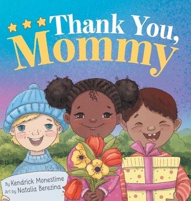 Thank You, Mommy: Heartfelt Tribute of Gratitude, Appreciation, and Celebration for Selfless Mothers Everywhere - Hardcover | Diverse Reads